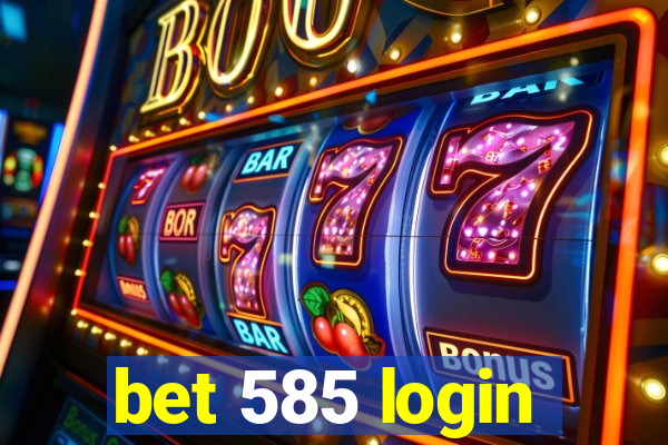 bet 585 login